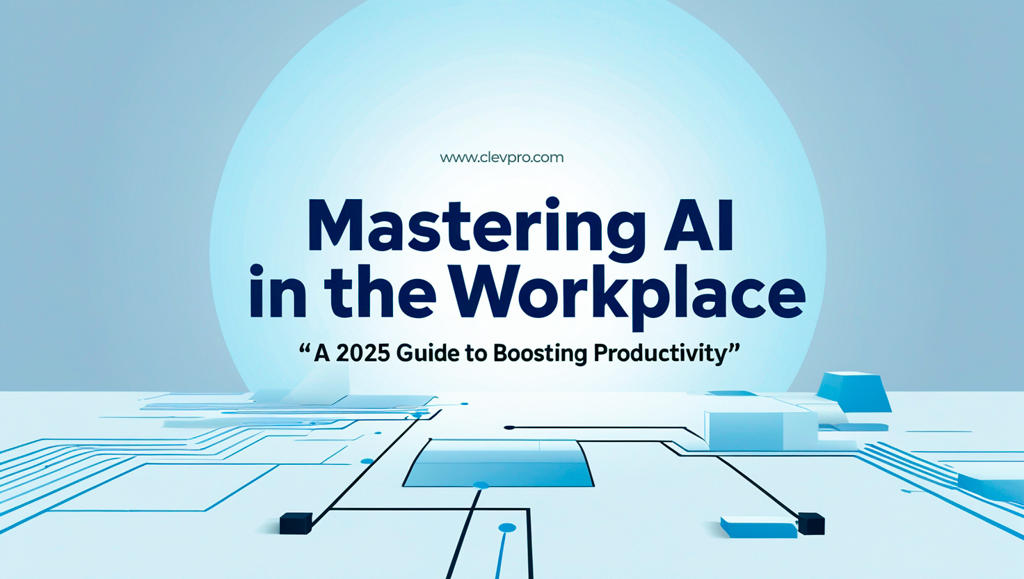 Mastering AI in the Workplace (2025 Guide) | Boost Productivity & Creativity