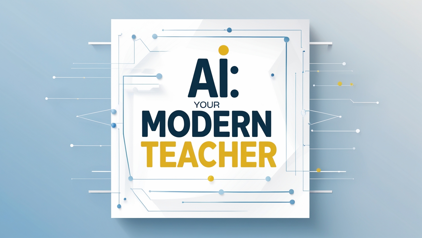 AI: Your Modern Teacher – How AI is Transforming Learning with a Personal Touch