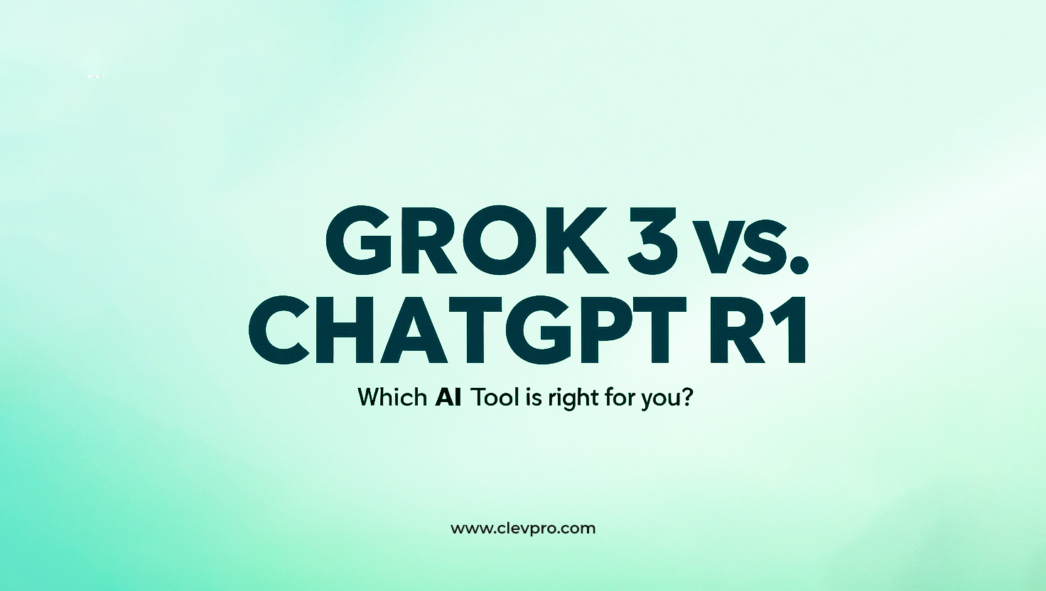 Grok 3 vs. ChatGPT R1: What’s the Difference and Which AI is Right for You?